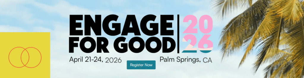 Banner for the Engage for Good 2026 conference featuring the event logo, dates April 21-24, 2026, and Palm Springs location against a sunny palm tree background, highlighting corporate partnerships and cause marketing.